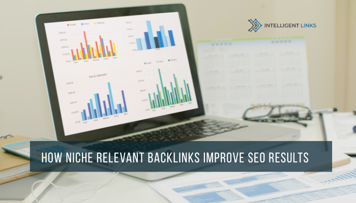 How Niche Relevant Backlinks Improve SEO Results